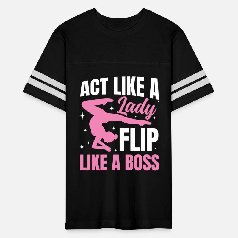 Act Like a Lady Flip Like a Boss