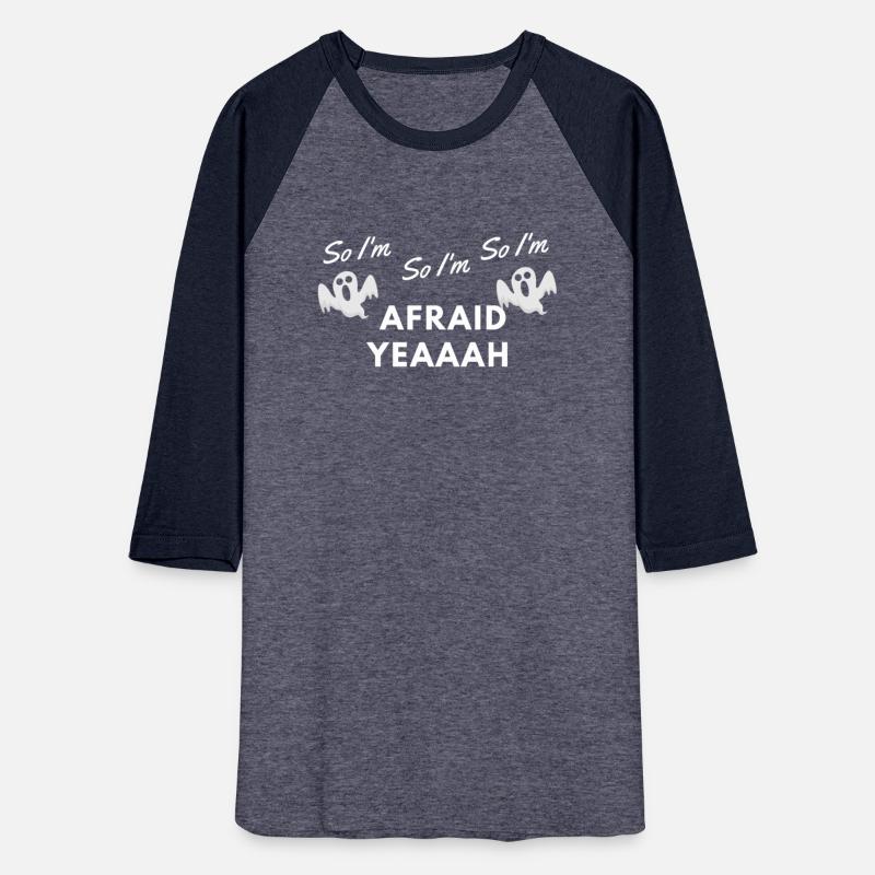 Afraid Yeaaah t- shirt