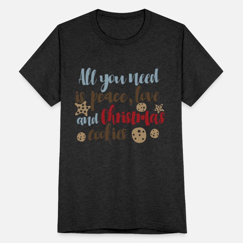 All You Need Is Peace Love and Christmas Cookies