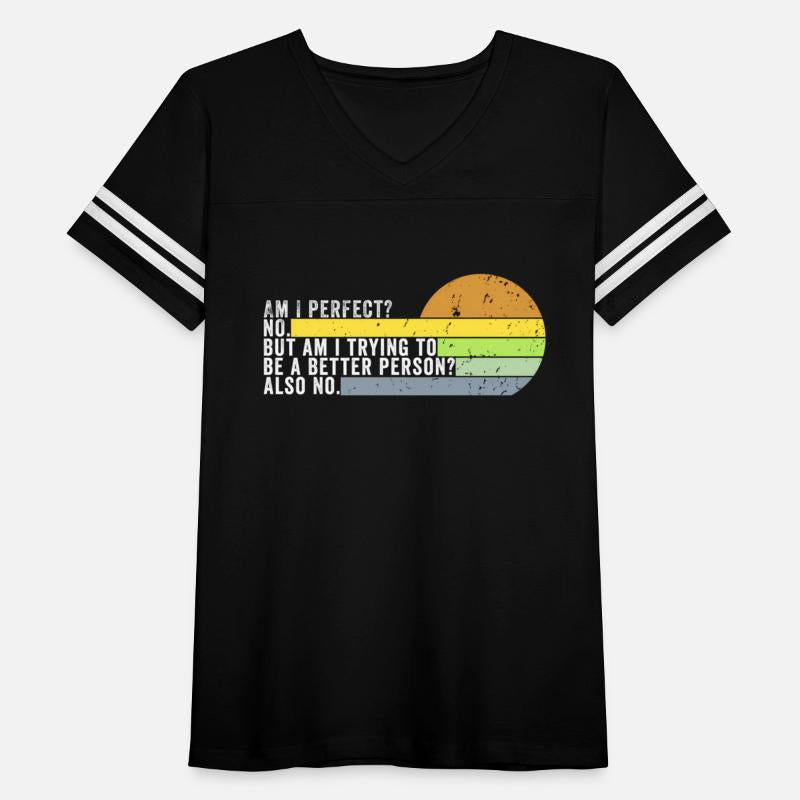 Am I Perfect No Am I Trying To Be A Better Person