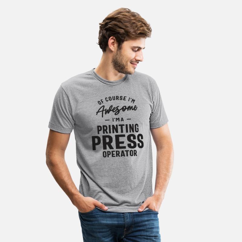 Awesome I'm a Printing Press Operator