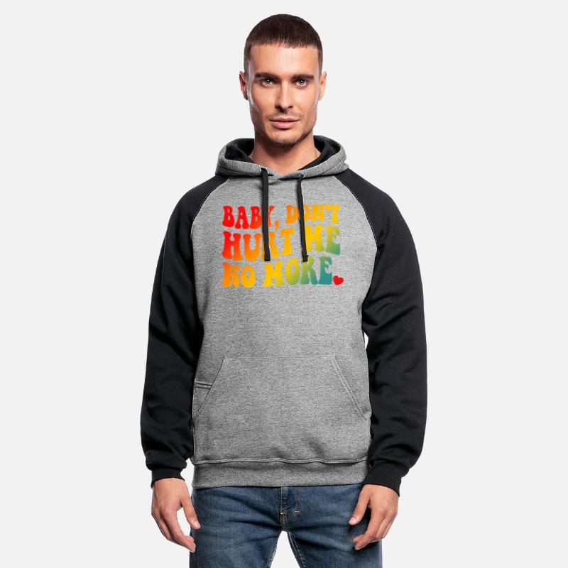 Baby Don’t Hurt Me No More