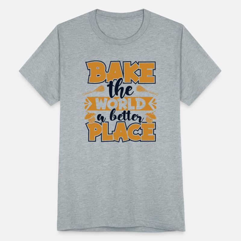 Bake The World A Better Place Baker Bread Expert