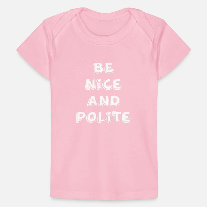 Be nice and polite