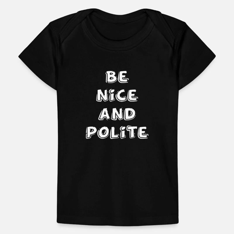 Be nice and polite