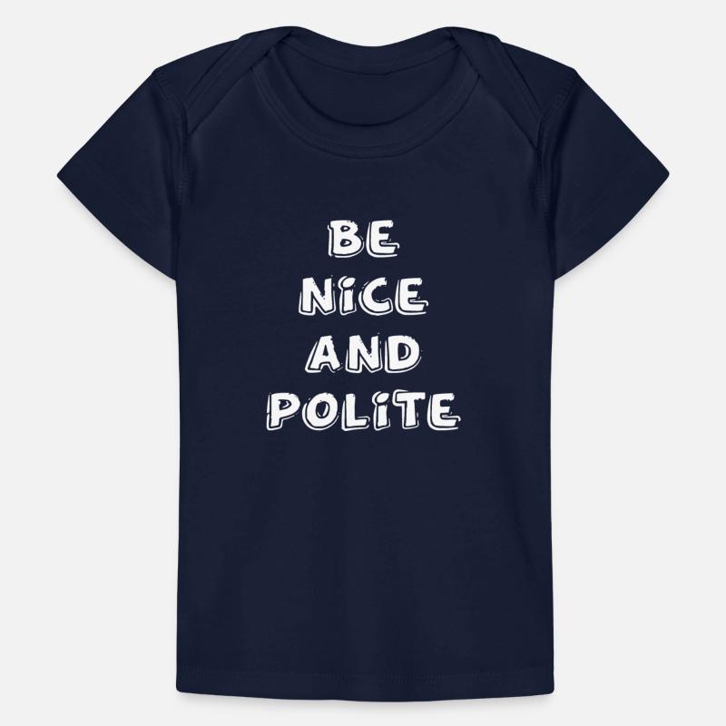 Be nice and polite