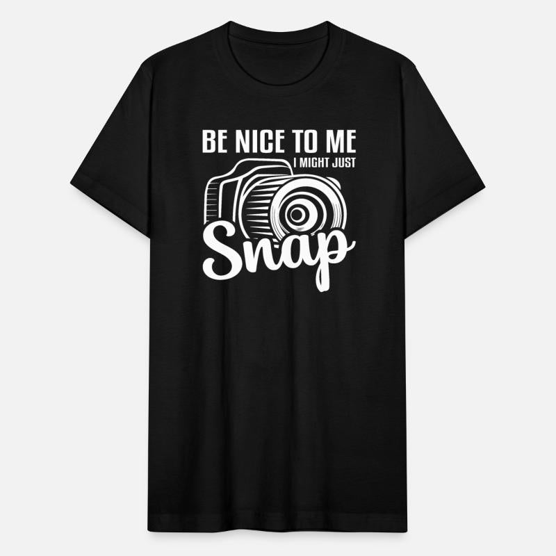 Be Nice To Me I Might Just Snap Camera Photography