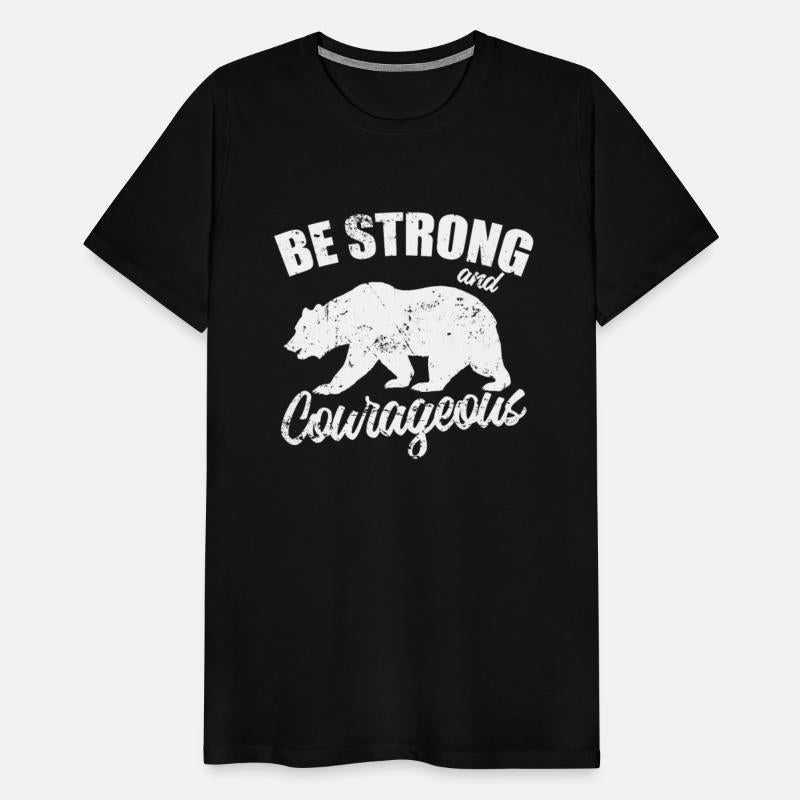 Be Strong and Cowrageous Bear Animal
