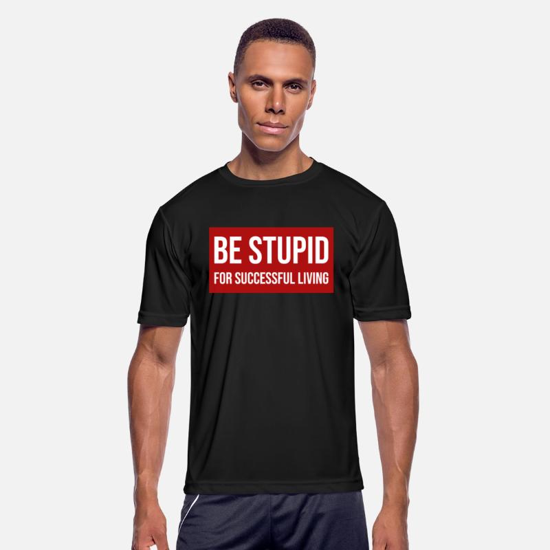 Be Stupid For Successful Living