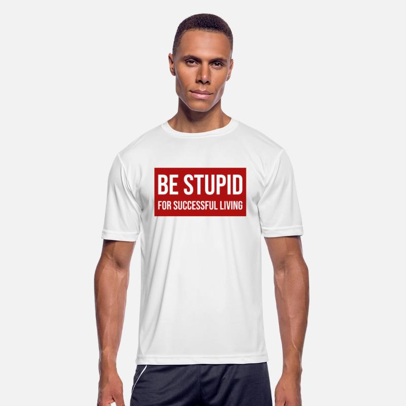 Be Stupid For Successful Living