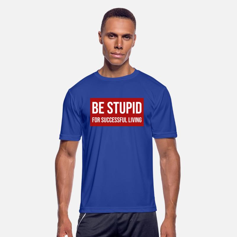 Be Stupid For Successful Living