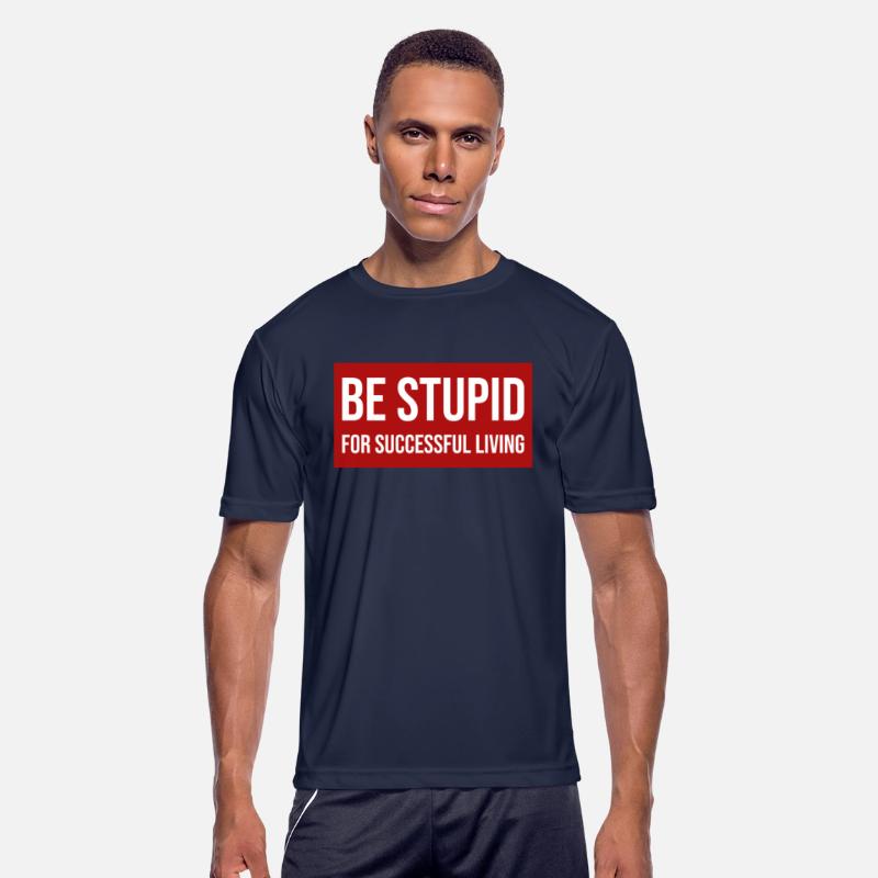 Be Stupid For Successful Living