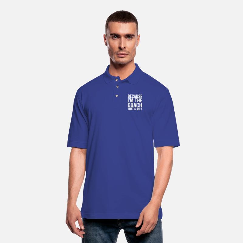 Because I'm The Coach That's Why