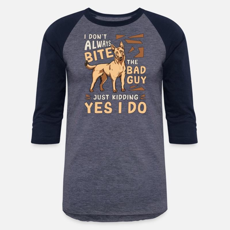 Belgian Malinois I Don't Always Bite Police Dog