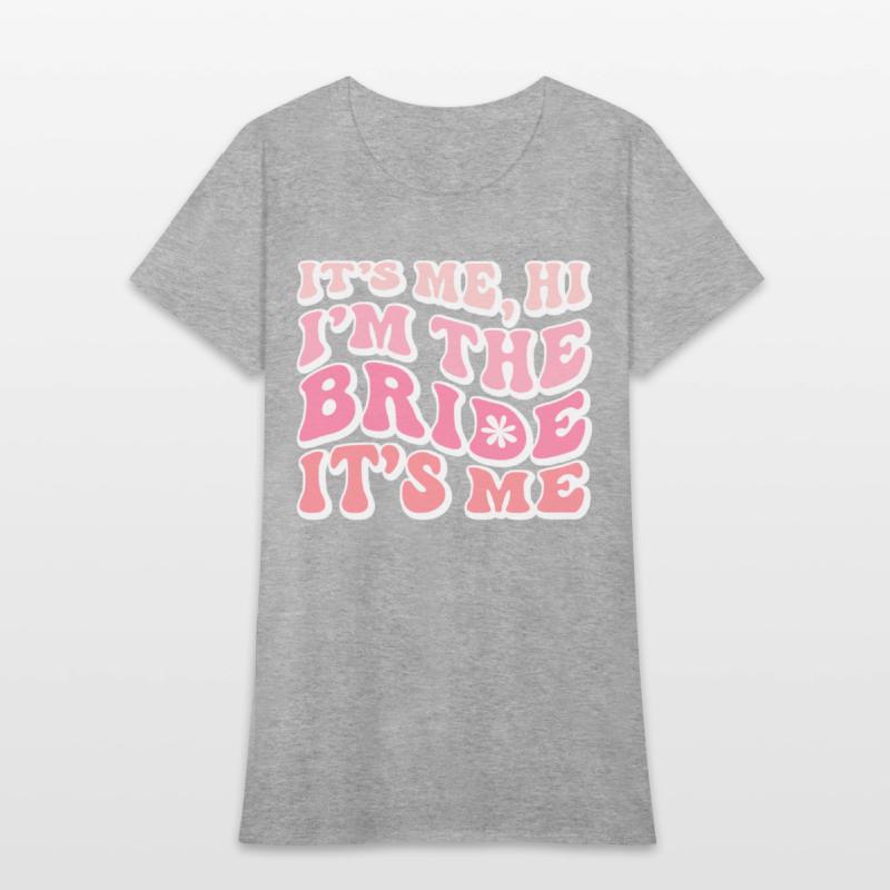 Bride Squad, It s Me Hi I m The Bride It s Me