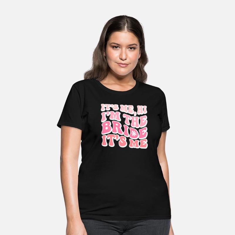 Bride Squad, It s Me Hi I m The Bride It s Me