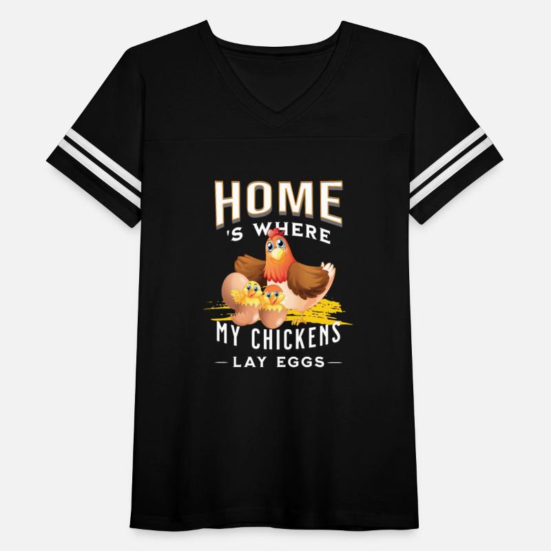 Chicken T-Shirt Home's where my chickens lay eggs