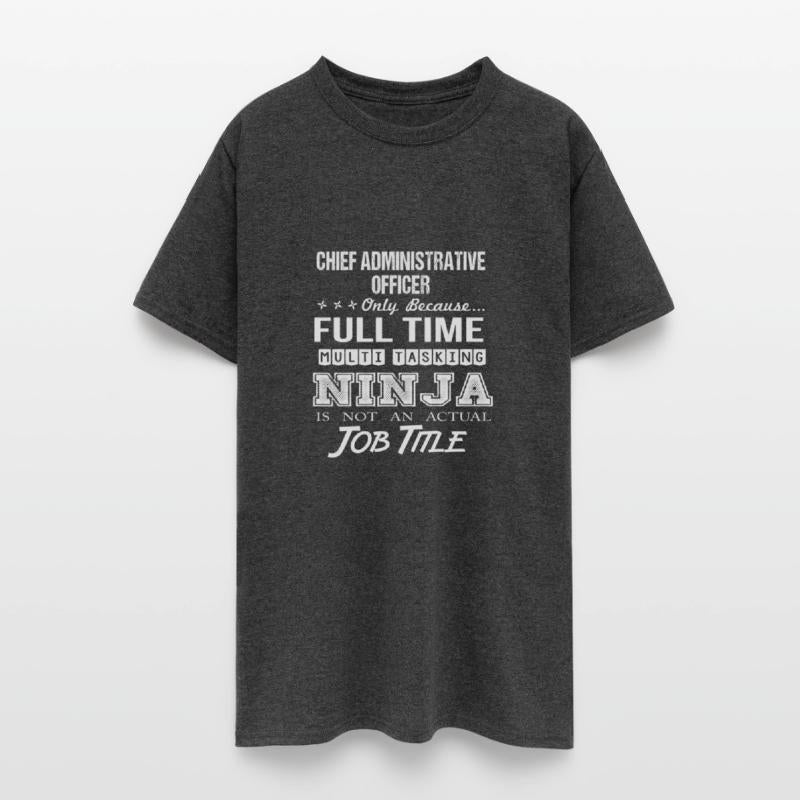 Chief Administrative Officer T Shirt - Multitaskin
