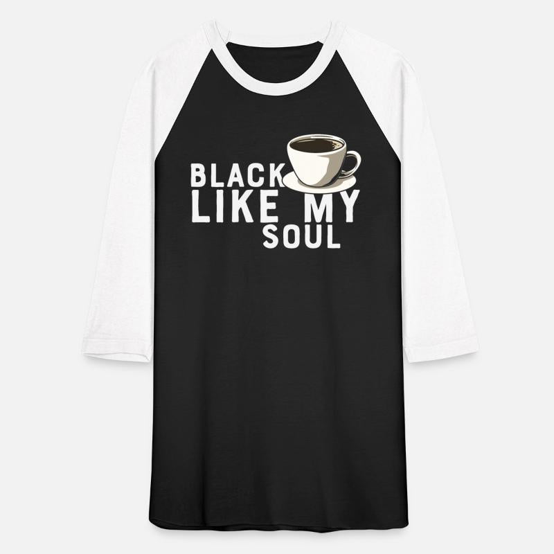 Coffee Black like my Soul