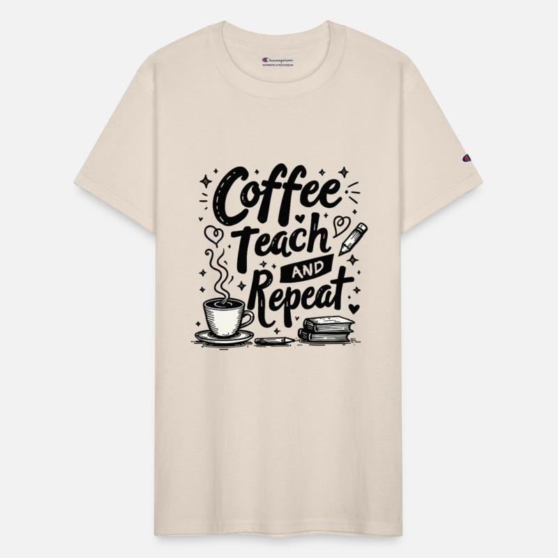 Coffee Teach Repeat - Teachers Educators Education
