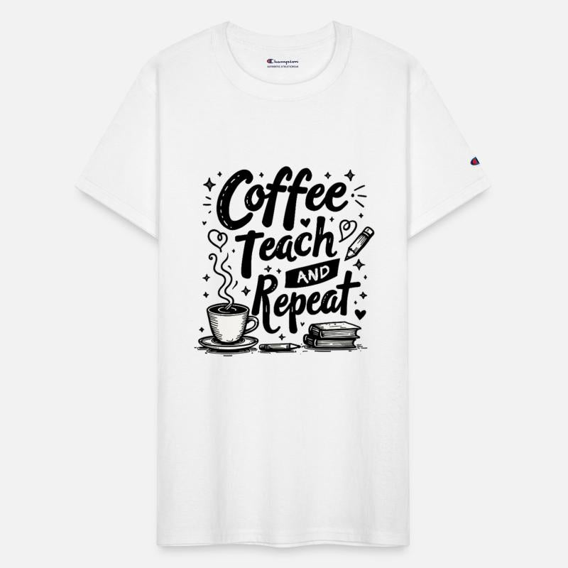 Coffee Teach Repeat - Teachers Educators Education
