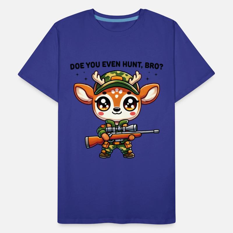 Doe You Even Hunt Bro Funny Kawaii Deer Hunter