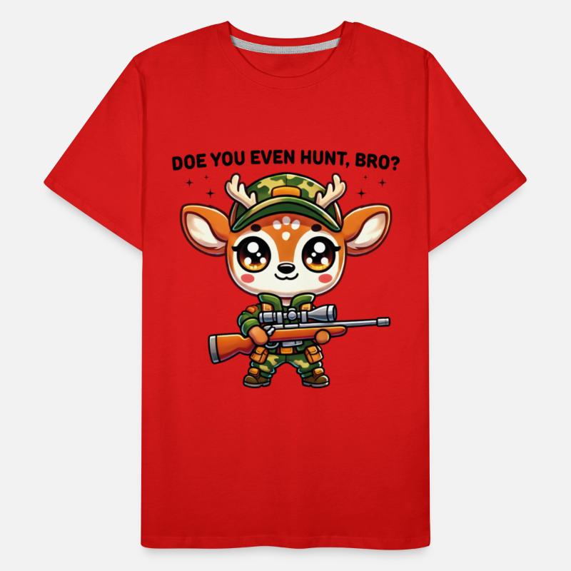 Doe You Even Hunt Bro Funny Kawaii Deer Hunter