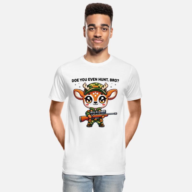 Doe You Even Hunt Bro Funny Kawaii Deer Hunter