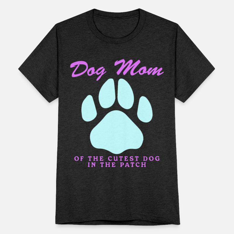 Dog Mom Of The Cutest Dog Dogs Owner