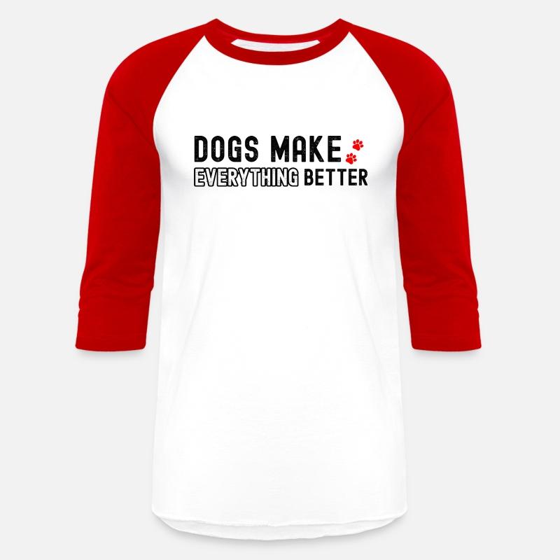 Dogs Make Everything Better Dog Lover Gifts
