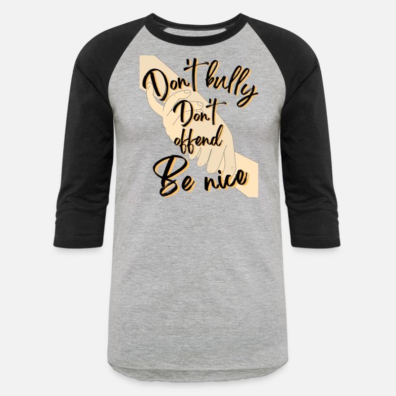 Don t bully Do not offend be nice w 1