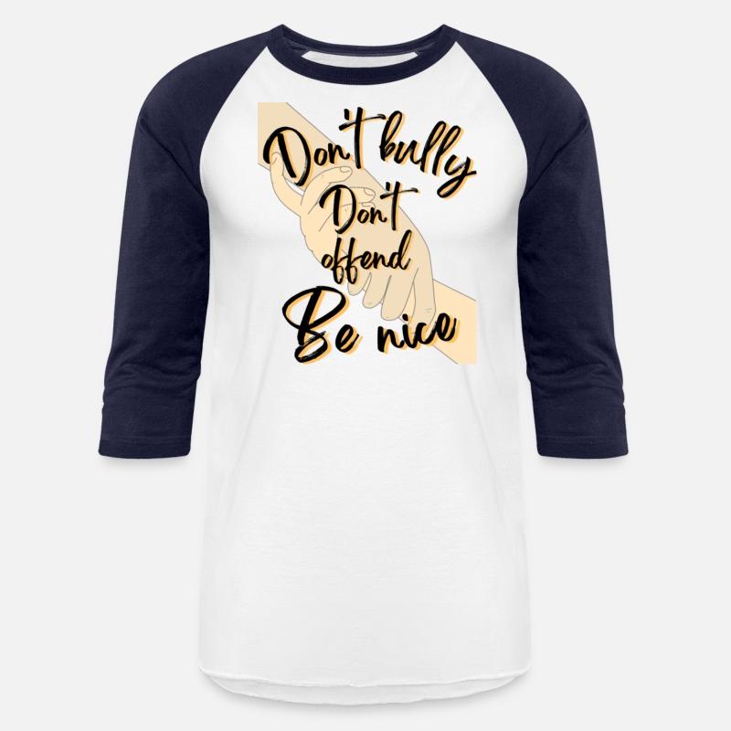 Don t bully Do not offend be nice w 1