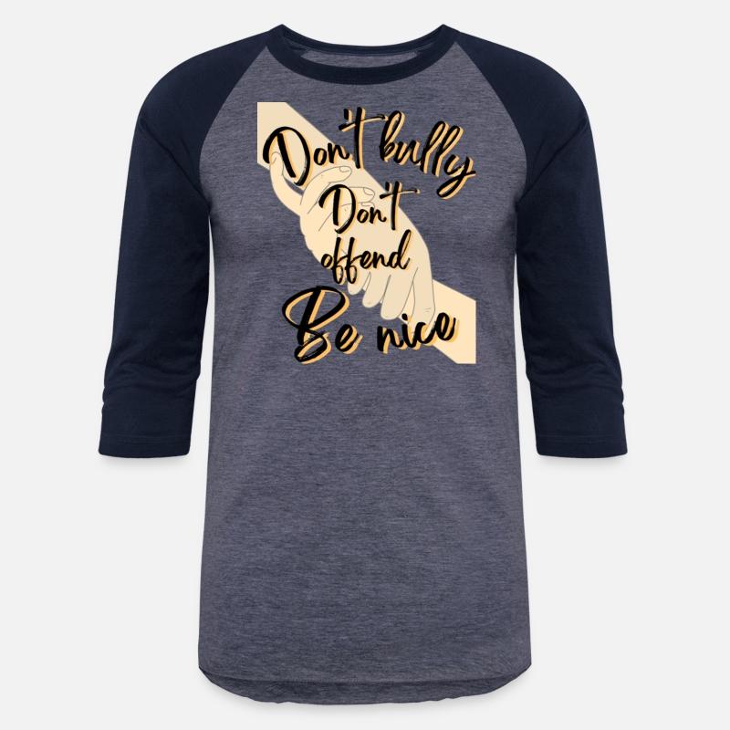 Don t bully Do not offend be nice w 1