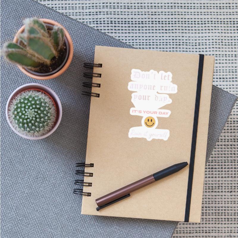 don't let anyone ruin your day