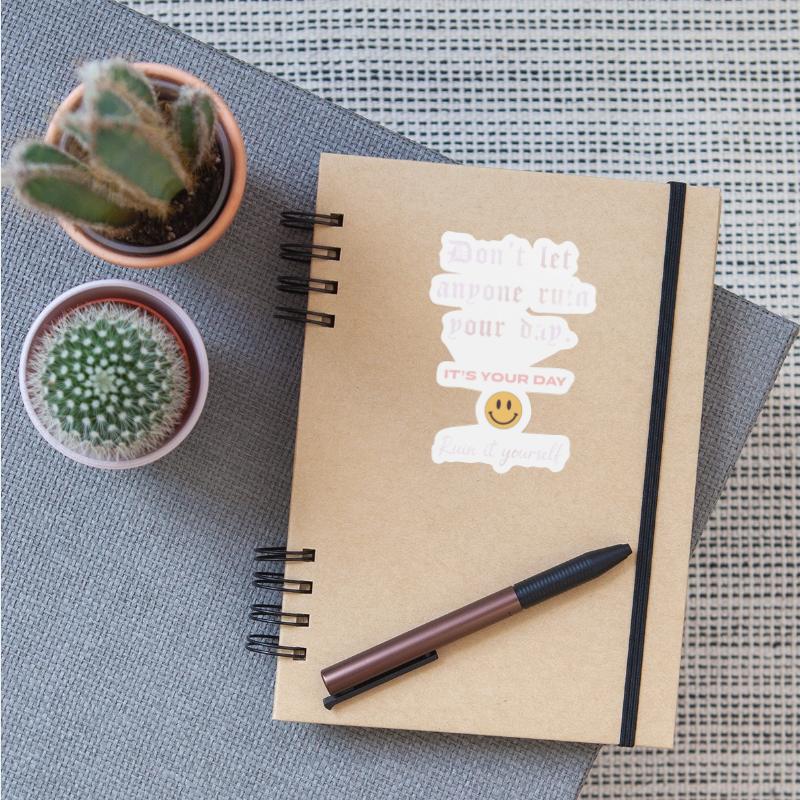 don't let anyone ruin your day