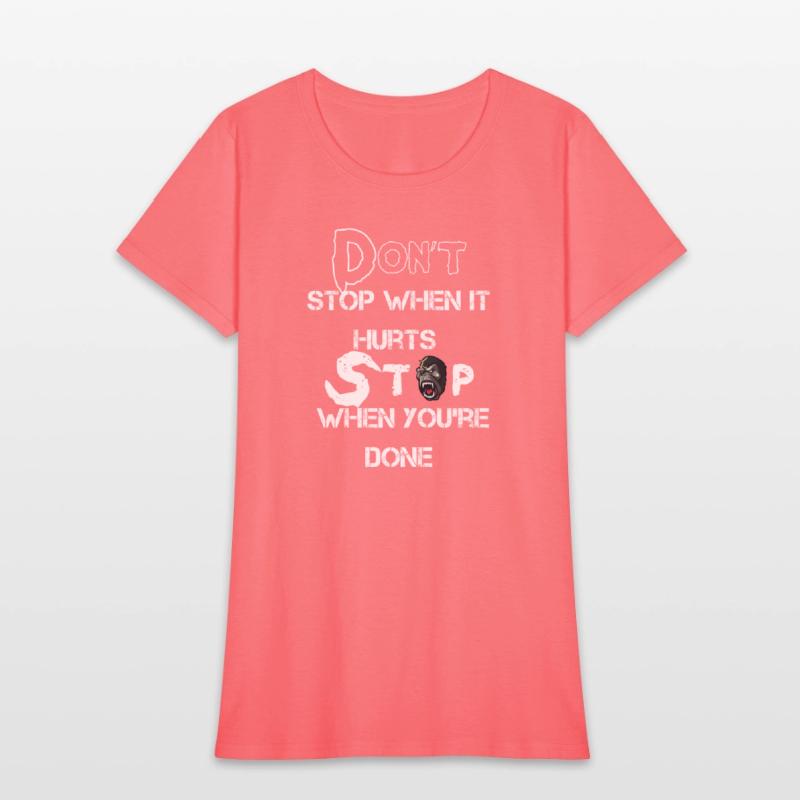 Don't stop when it hurts stop when you're done