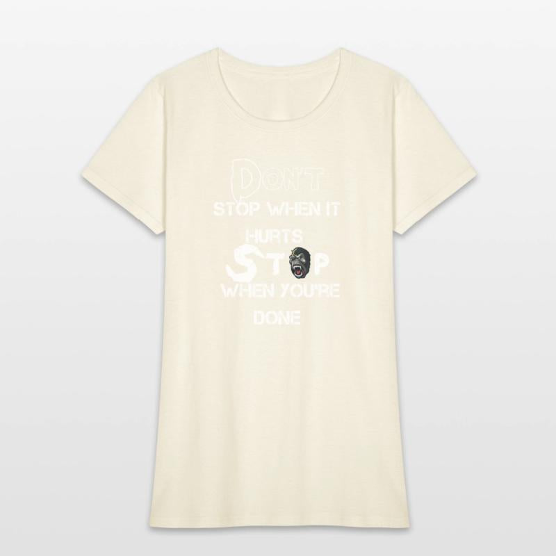 Don't stop when it hurts stop when you're done