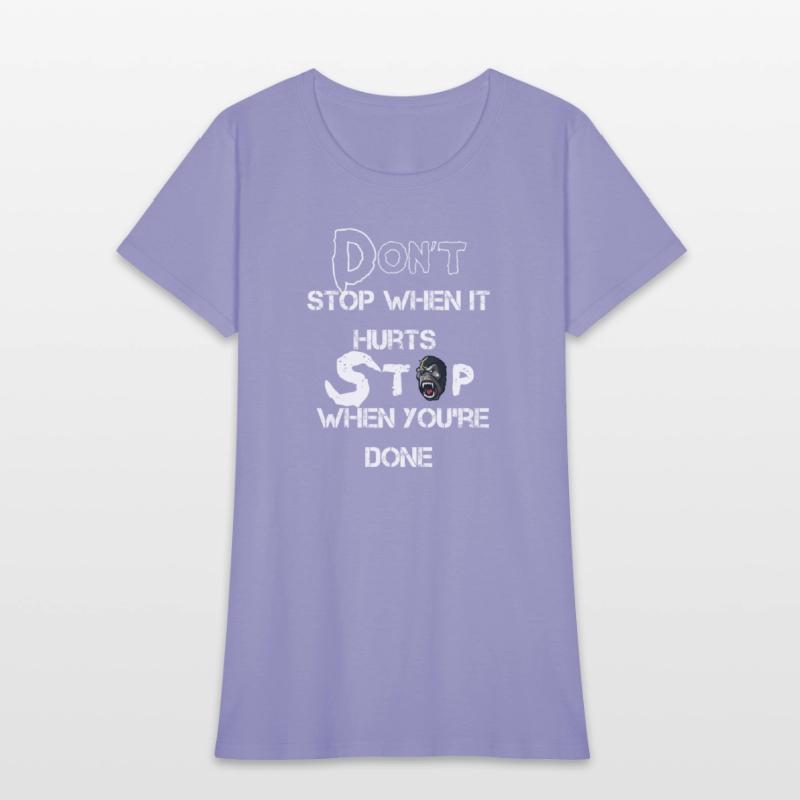 Don't stop when it hurts stop when you're done