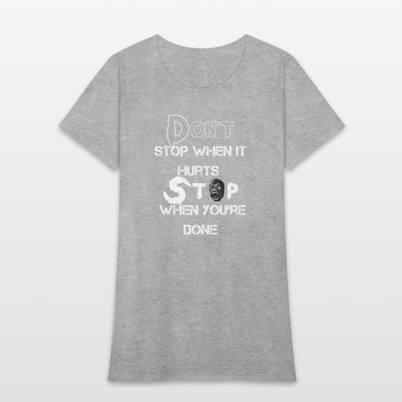 Don't stop when it hurts stop when you're done