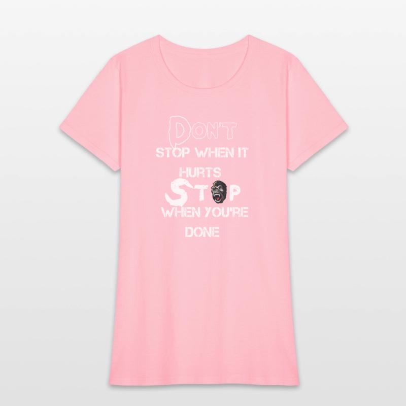 Don't stop when it hurts stop when you're done