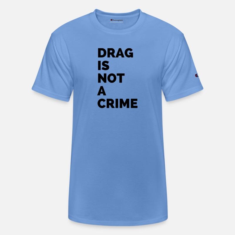 Drag is Not A Crime Drag Queens Pop Culture