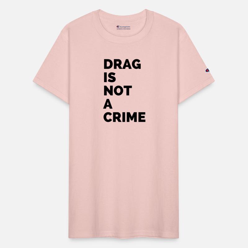 Drag is Not A Crime Drag Queens Pop Culture