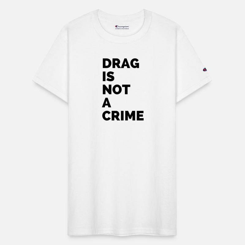 Drag is Not A Crime Drag Queens Pop Culture
