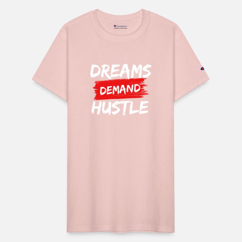"DREAMS DEMAND HUSTLE" classic design