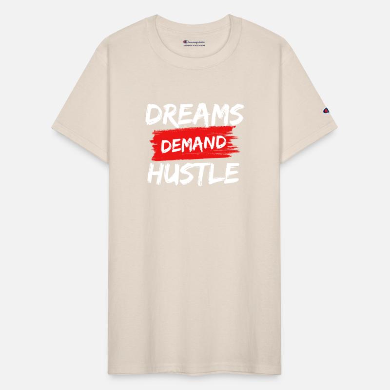 "DREAMS DEMAND HUSTLE" classic design
