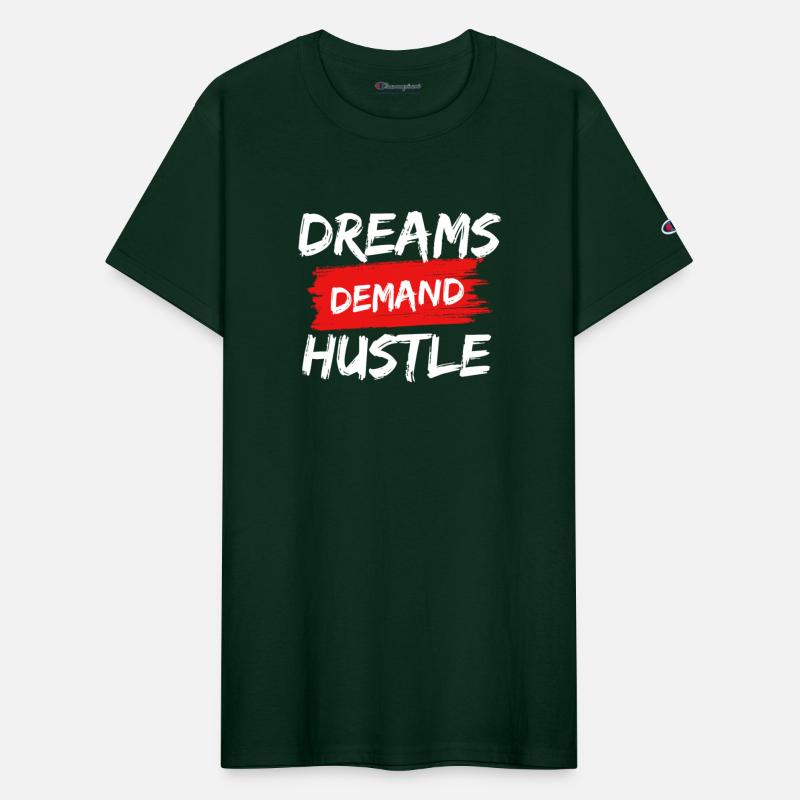 "DREAMS DEMAND HUSTLE" classic design