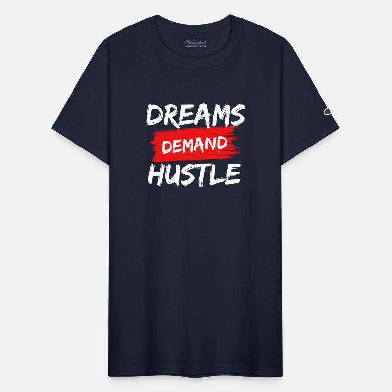 "DREAMS DEMAND HUSTLE" classic design