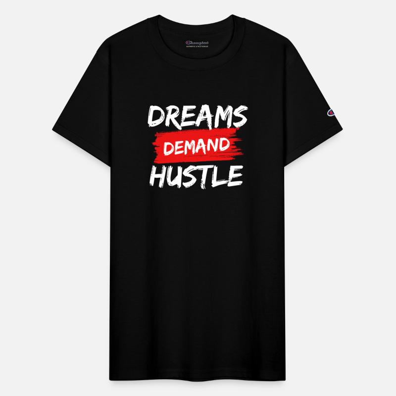 "DREAMS DEMAND HUSTLE" classic design
